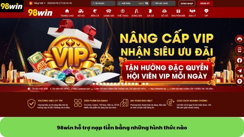 98win hỗ trợ nạp tiền bằng những hình thức nào