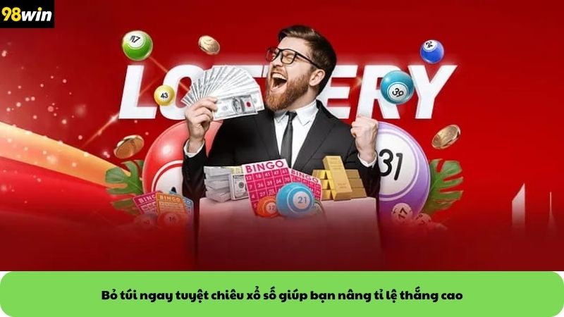 Bỏ túi ngay tuyệt chiêu xổ số giúp bạn nâng tỉ lệ thắng cao