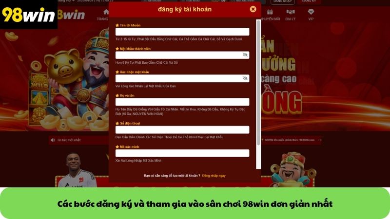Các bước đăng ký và tham gia vào sân chơi 98win đơn giản nhất
