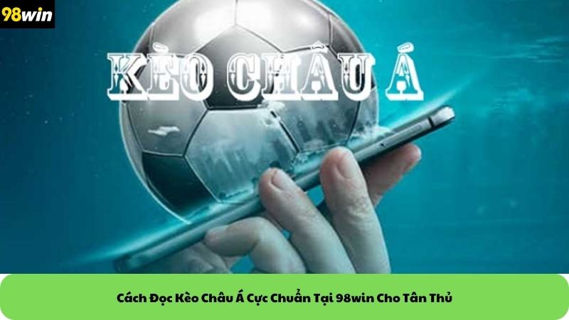 cách đọc kèo châu á