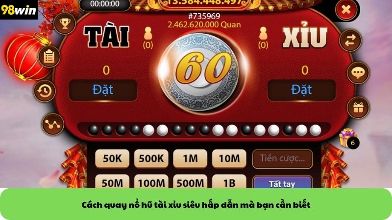 Cách quay nổ hũ tài xỉu siêu hấp dẫn mà bạn cần biết