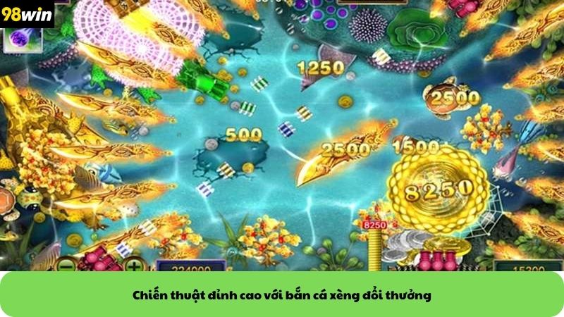 Chiến thuật đỉnh cao với bắn cá xèng đổi thưởng