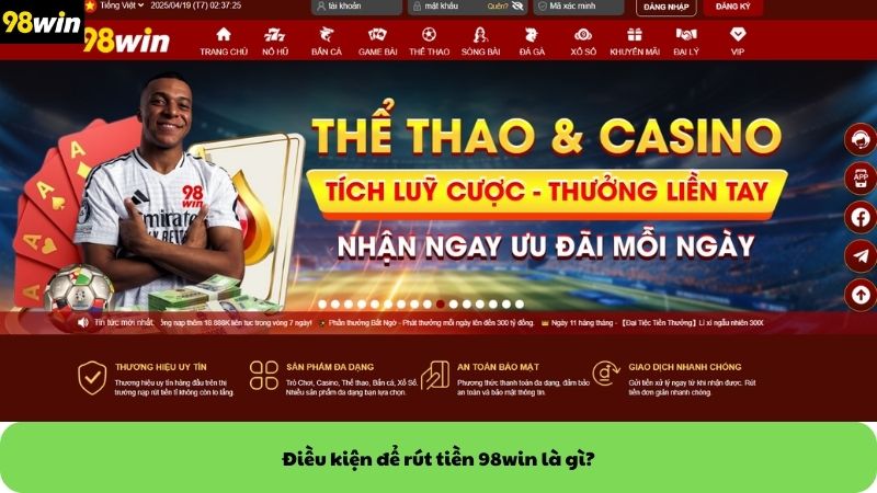 Điều kiện để rút tiền 98win là gì