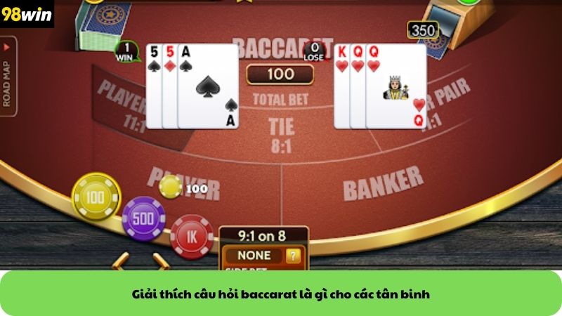 Giải thích câu hỏi baccarat là gì cho các tân binh