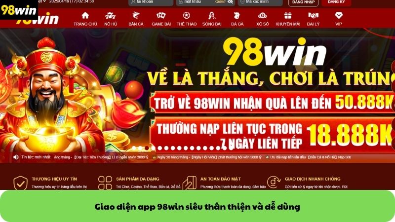 Giao diện app 98win siêu thân thiện và dễ dùng