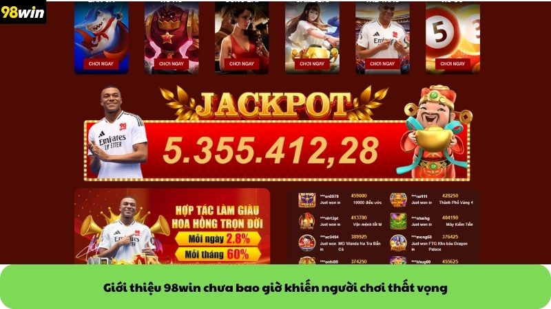 Giới thiệu 98win chưa bao giờ khiến người chơi thất vọng