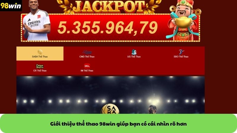 Giới thiệu thể thao 98win giúp bạn có cái nhìn rõ hơn