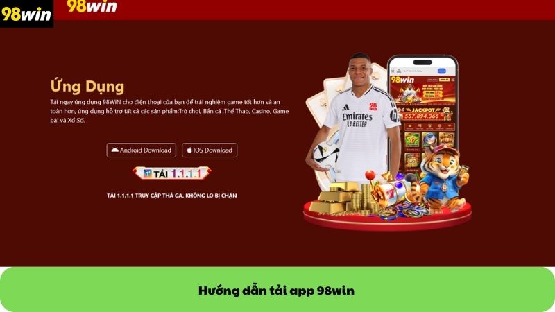 Hướng dẫn tải app 98win