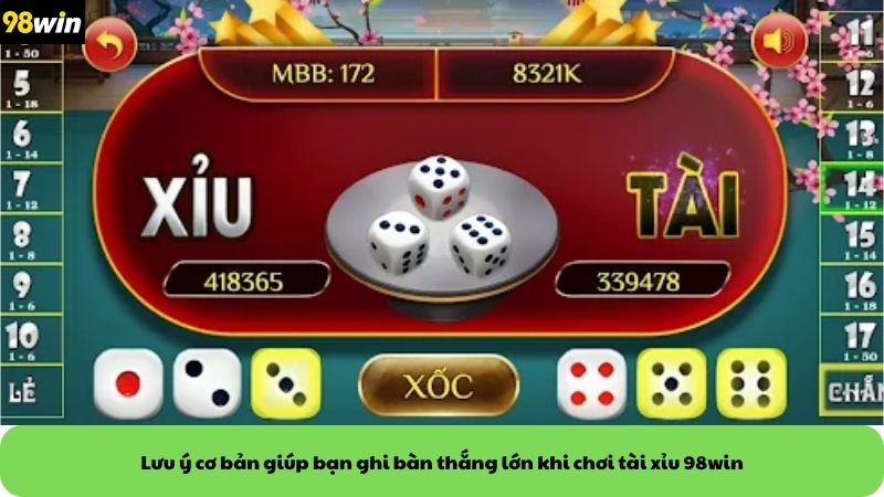 Lưu ý cơ bản giúp bạn ghi bàn thắng lớn khi chơi tài xỉu 98win
