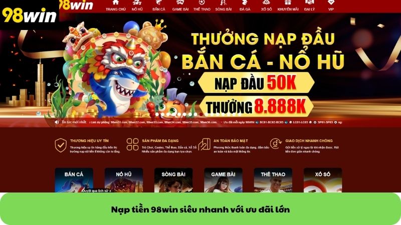 Cách thức nạp tiền siêu tốc trên 98win rất đơn giản