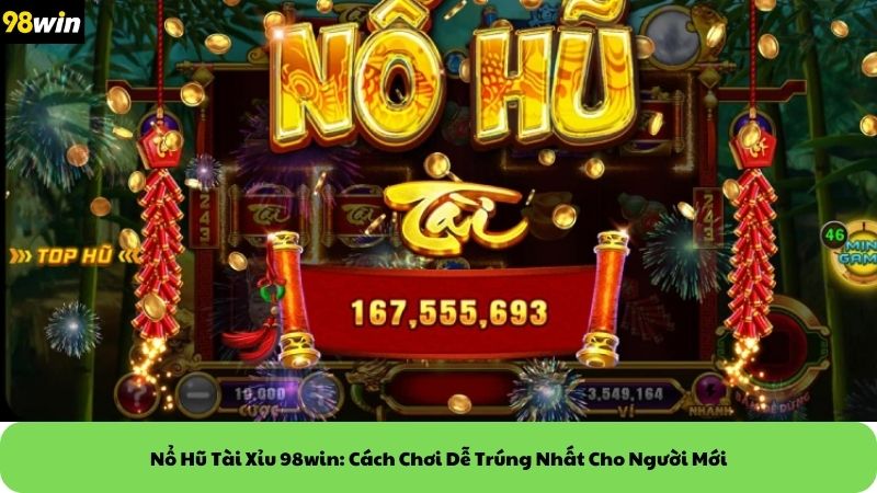 Bỏ túi kinh nghiệm để chinh phục nổ hũ tài xỉu dễ dàng